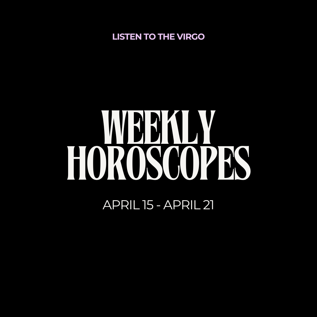 Weekly Horoscopes: Apr. 15 - Apr. 21