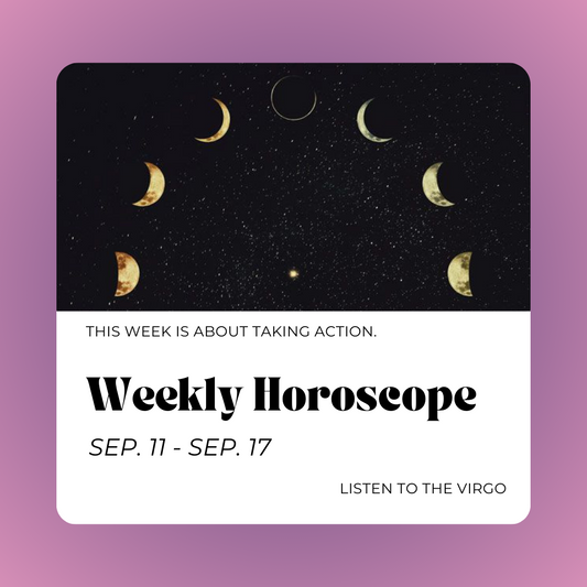 Weekly Horoscopes: Sep. 11 - Sep. 17