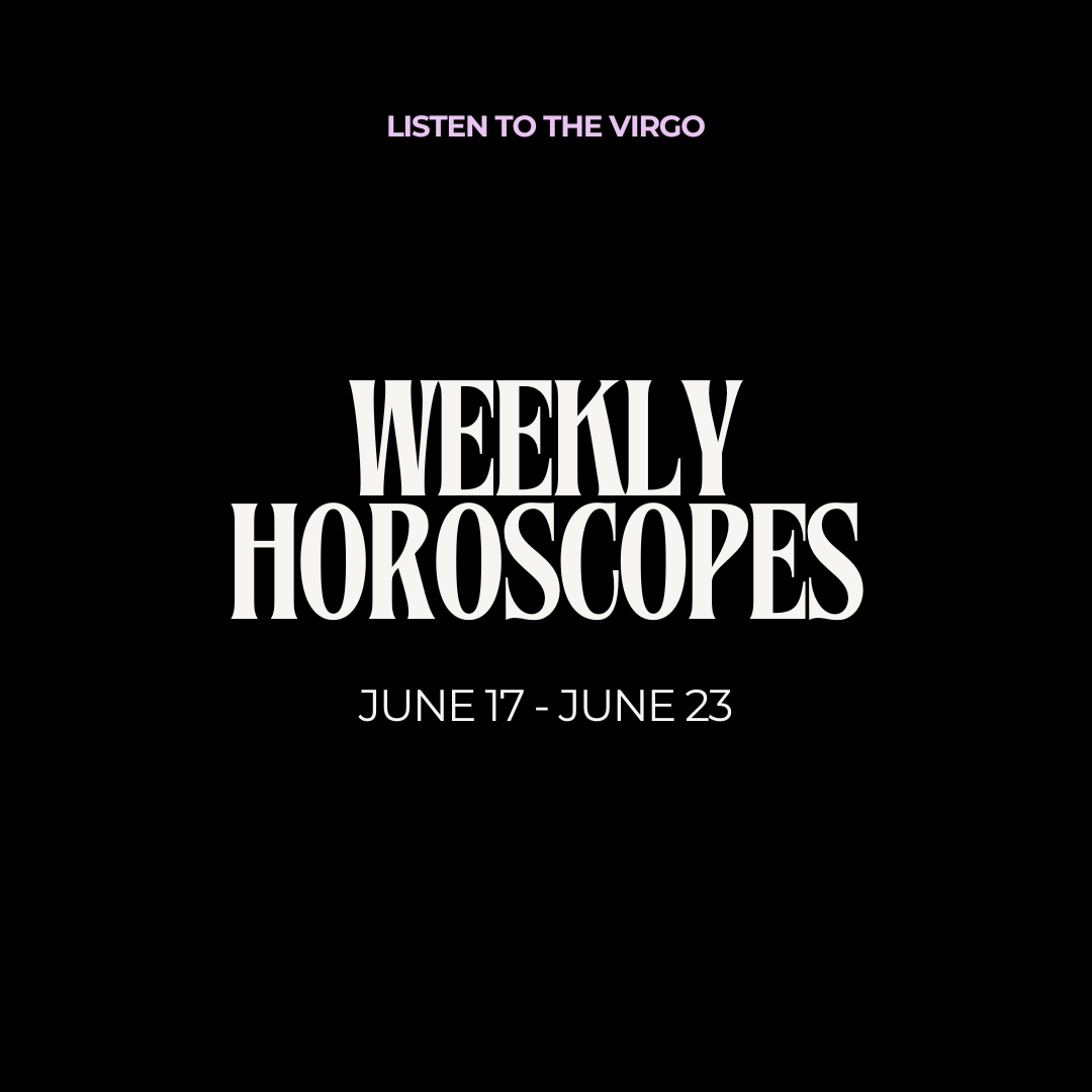 Weekly Horoscopes: Jun. 17 - Jun. 23