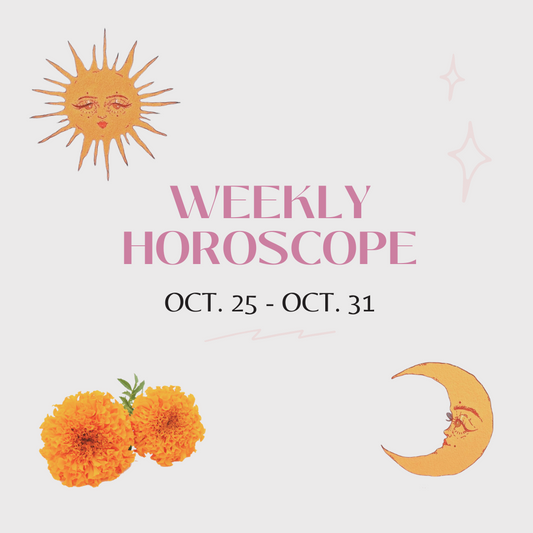Weekly Horoscope: Oct. 25 - Oct. 31