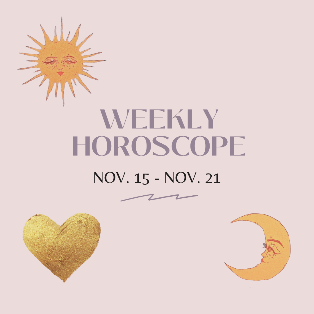 Weekly Horoscope: Nov. 15 - Nov. 21