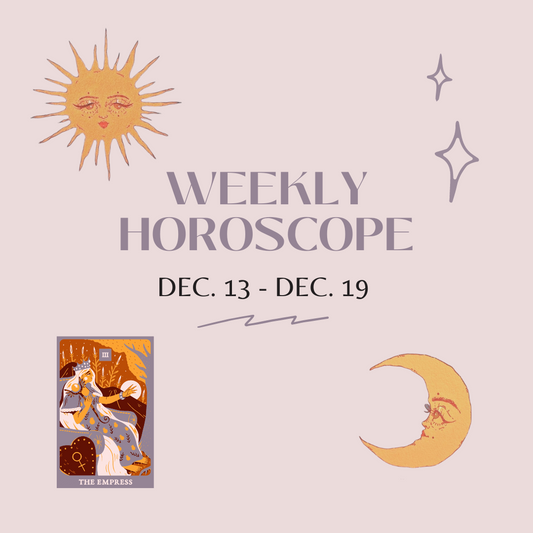 Weekly Horoscope: Dec. 13 - Dec. 19