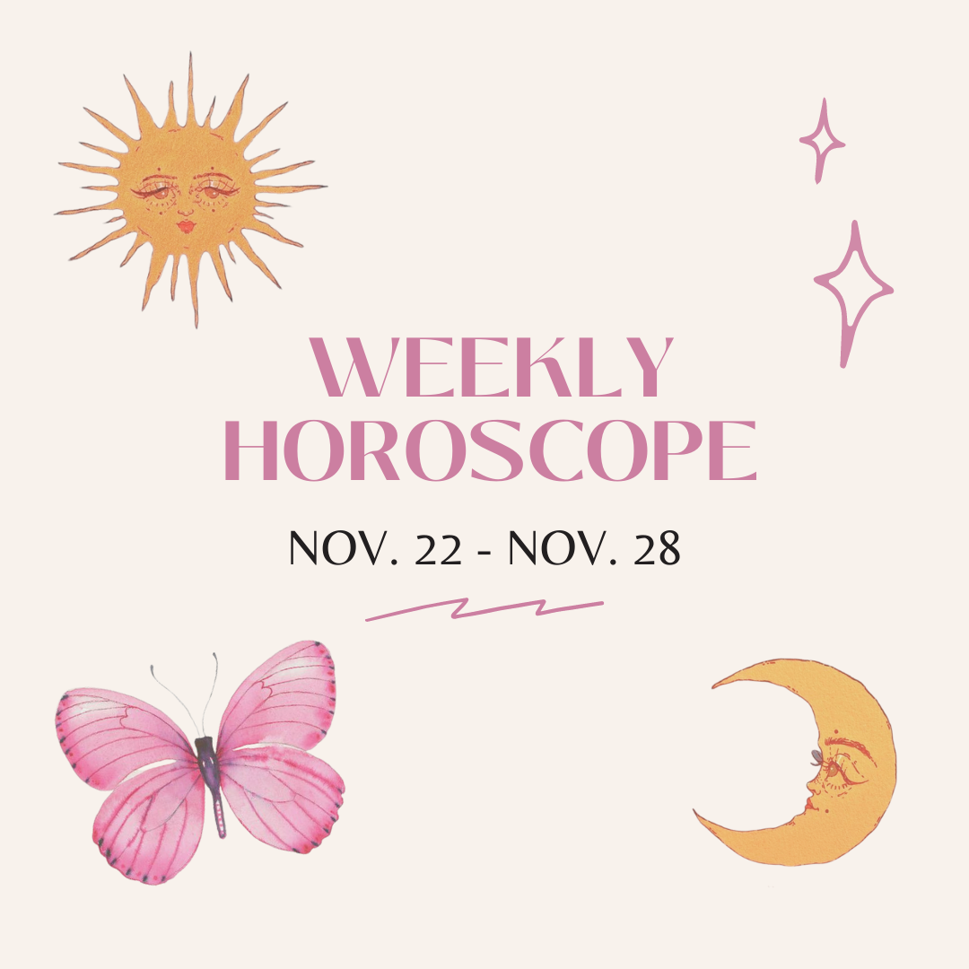 Weekly Horoscope: Nov. 22 - Nov. 28