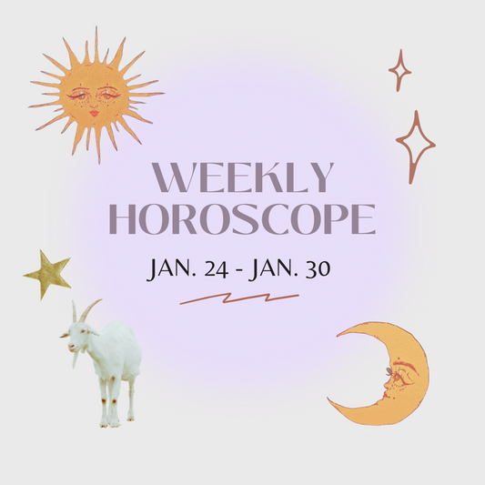Weekly Horoscope: Jan. 24 - Jan. 30