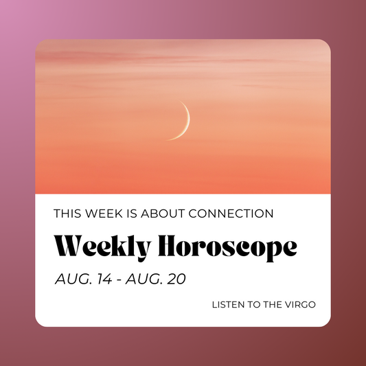 Weekly Horoscopes for Aug. 14 - Aug. 20